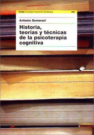 Cover for Historia, Teorias Y Tecnicas De La Psicoterapia Cognitiva/ History, Theory and Techniques of Cognitive Psychology (Paidos Psicologia, Psiquiatria, Psicoterapia ... Psychology, Psychiatry and Psychotherapy)