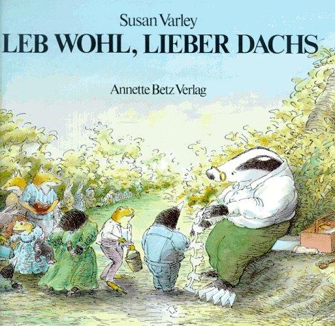 Cover for Leb wohl, lieber Dachs.