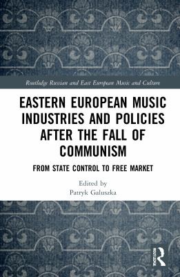 Cover for Eastern European Music Industries and Policies after the Fall of Communism
