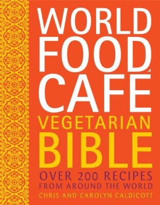 Cover for World Food Cafe Vegetarian Bible