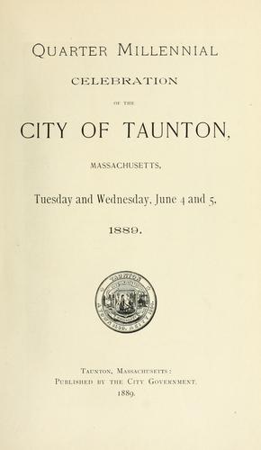 Cover for Quarter millennial celebration of the city of Taunton, Massacusetts, Tuesday and Wednesday, June 4 and 5, 1889.