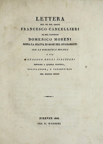 Cover for Lettera del ch. sig. abate Francesco Cancellieri al sig. canonico Domenico Moreni sopra la statua di Mosé del Buonarroti