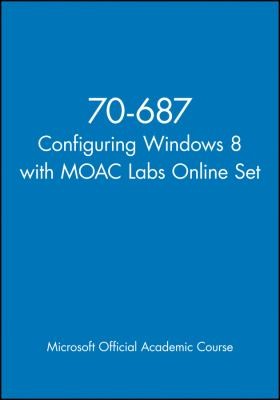 Cover for 70-687 Configuring Windows 8 with MOAC Labs Online Set