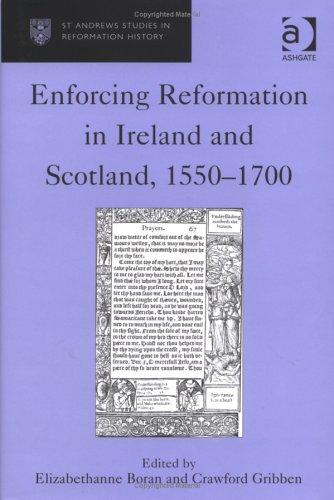 Cover for Enforcing Reformation in Ireland And Scotland, 1550ÃÂ1700 (St. Andrew's Studies in Reformation History) (St. Andrew's Studies in Reformation History)