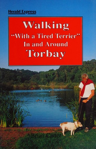 Cover for Walking "with a Tired Terrier" in and Around Torbay