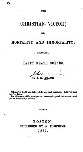 Cover for The Christian Victor: Or, Mortality and Immortality : Including Happy Death Scenes