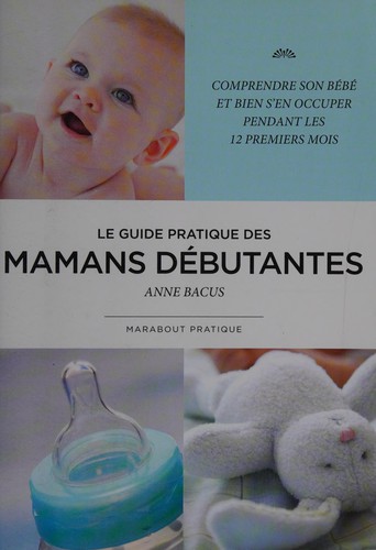Cover for Le guide pratique des mamans débutantes