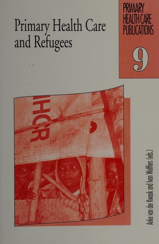 Cover for Primary Health Care and Refugess (Primary health care publications)