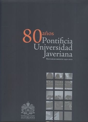 Cover for 80 años Pontificia Universidad Javeriana