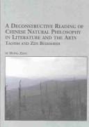 Cover for A deconstructive reading of Chinese natural philosophy in literature and the arts