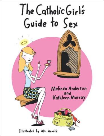 Cover for The Catholic Girl's Guide to Sex