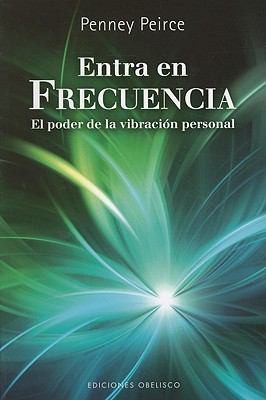 Cover for Entra En Frecuencia El Poder De La Vibracin Personal