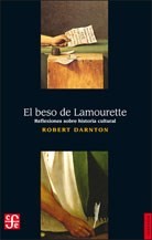 Cover for El beso de Lamourette : reflexiones sobre historia cultural - 1. ed.