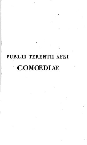 Cover for Publii Terentii Afri Comoediae ex optimarum editionum: textu rencensitae quas adnotatione perpetua