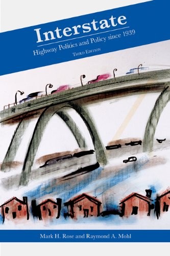 Cover for Interstate: Highway Politics and Policy Since 1939