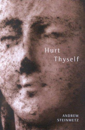 Cover for Hurt Thyself (Hugh MacLennan Poetry)