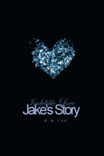 Cover for Indelible Love - Jake's Story