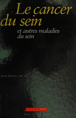 Cover for Le cancer du sein et autres maladies du sein