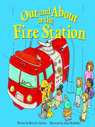 Cover for Out and About at the Fire Station