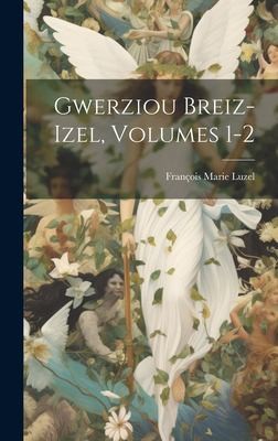 Cover for Gwerziou Breiz-Izel, Volumes 1-2