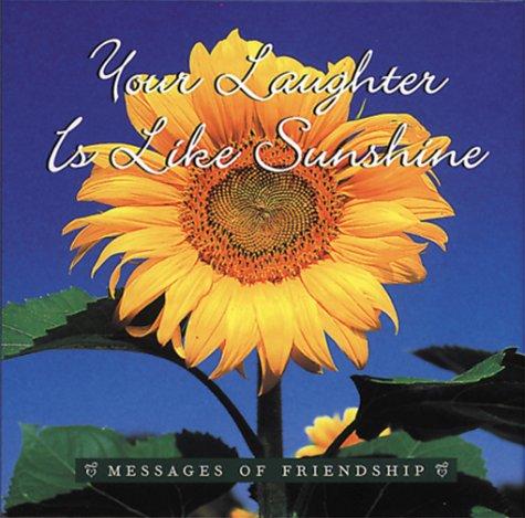 Cover for Your Laughter Is Like Sunshine (Messages of Friendship)