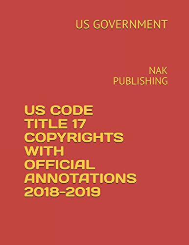 Cover for US CODE TITLE 17 COPYRIGHTS WITH OFFICIAL ANNOTATIONS 2018-2019