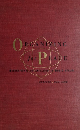 Cover for Organizing for peace: international organization in world affairs.
