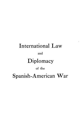 Cover for ... International law and diplomacy of the Spanish-American war