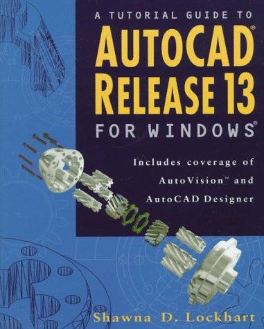 Cover for A tutorial guide to AutoCAD release 13 for Windows