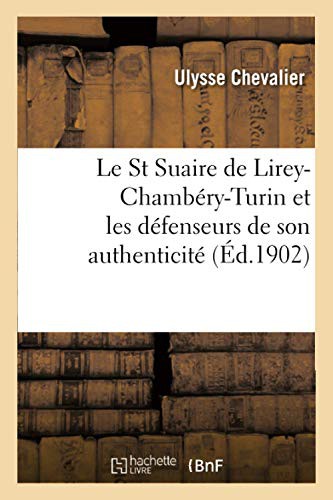 Cover for Le St Suaire de Lirey-Chambéry-Turin et les défenseurs de son authenticité