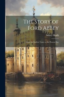 Cover for Story of Ford Abbey