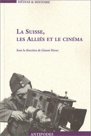 Cover for La Suisse, les Alliés et le cinéma