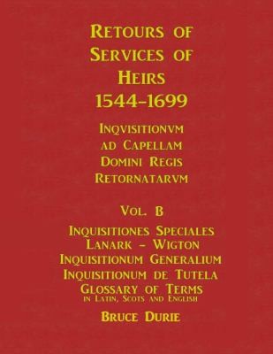 Cover for Retours of Services of Heirs 1544-1699 Vol B