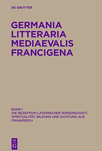 Cover for Die Rezeption lateinischer Wissenschaft, Spiritualität, Bildung und Dichtung aus Frankreich