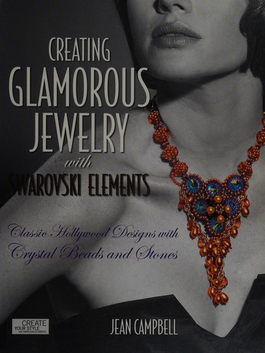 Cover for Creating glamorous jewelry with Swarovski elements