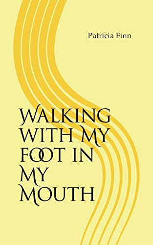 Cover for Walking With My Foot in My Mouth