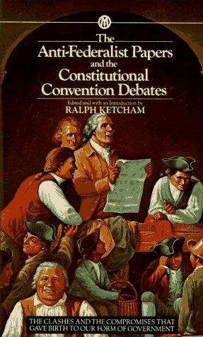 Cover for The Anti-Federalist papers ; and, The constitutional convention debates