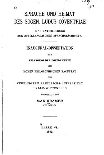 Cover for Sprache und Heimat des sogen: Ludus Coventriae, eine Untersuchung zur mittelenglischen ...