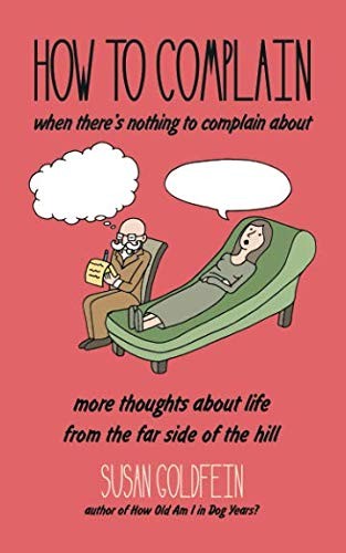 Cover for How to Complain When There's Nothing to Complain About