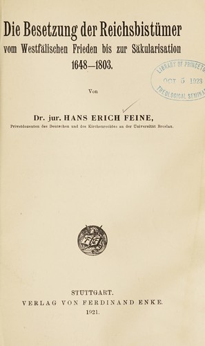 Cover for Die Besetzung der Reichsbistümer vom westfälischen frieden bis zur säkularisation, 1648-1803.