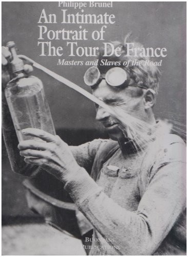 Cover for An intimate portrait of the Tour de France.