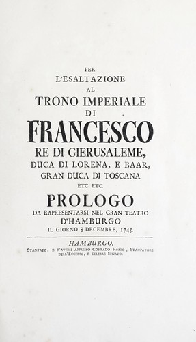 Cover for Per l'esaltazione al trono imperiale di Francesco, re di Gierusaleme, duca di Lorena, e Baar, gran duca di Toscana etc. etc