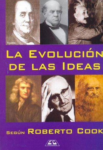 Cover for La Evolucion de Las Ideas Segun Roberto Cook