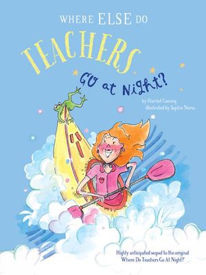 Cover for Where Else Do Teacher's Go at Night?