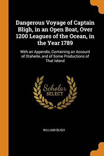 Cover for Dangerous Voyage of Captain Bligh, in an Open Boat, Over 1200 Leagues of the Ocean, in the Year 1789