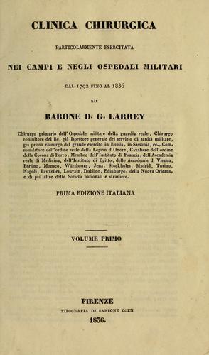 Cover for Clinica chirurgica particolarmente esercitata nei campi e negli ospedali militari dal 1792 fino al 1836