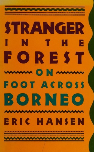 Cover for Stranger in the Forest on Foot Across Borneo