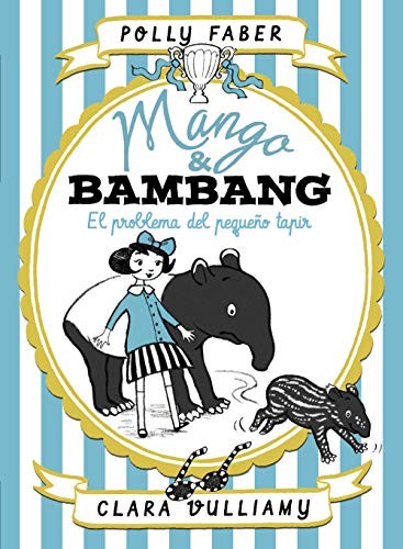 Cover for Mango & Bambang. El problema del pequeño tapir