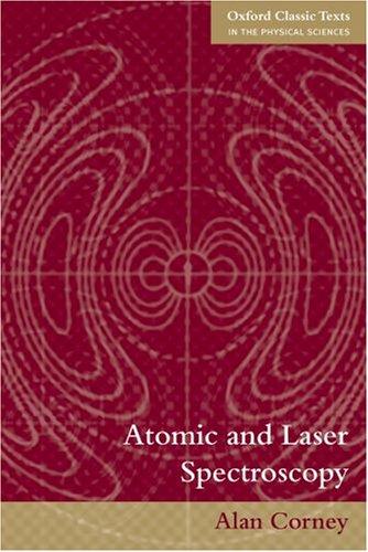 Cover for Atomic and Laser Spectroscopy (Oxford Classic Texts in the Physical Sciences)