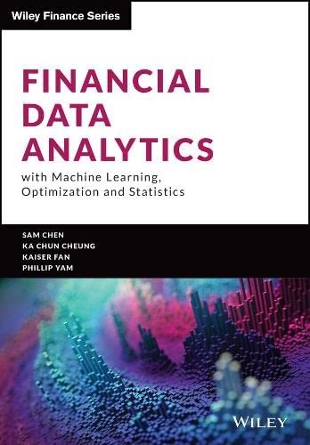 Cover for Financial Data Analytics with Machine Learning, Optimization and Statistics